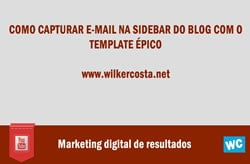 Como Capturar E mails na Sidebar do Blog com o Épico