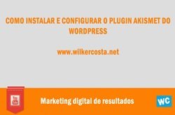 Como Instalar e Configurar o Plugin Akismet