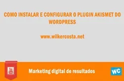 Como Instalar e Configurar o Plugin Akismet