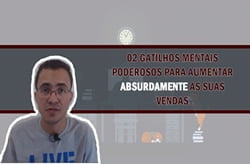 02 Gatilhos Mentais Poderosos Para Aumentar ABSURDAMENTE as Suas Vendas no Marketing Digital