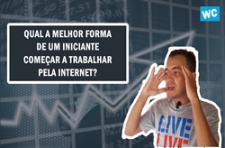 Qual a Melhor Forma de um Iniciante Começar a Trabalhar Pela Internet e Ter Resultados ?